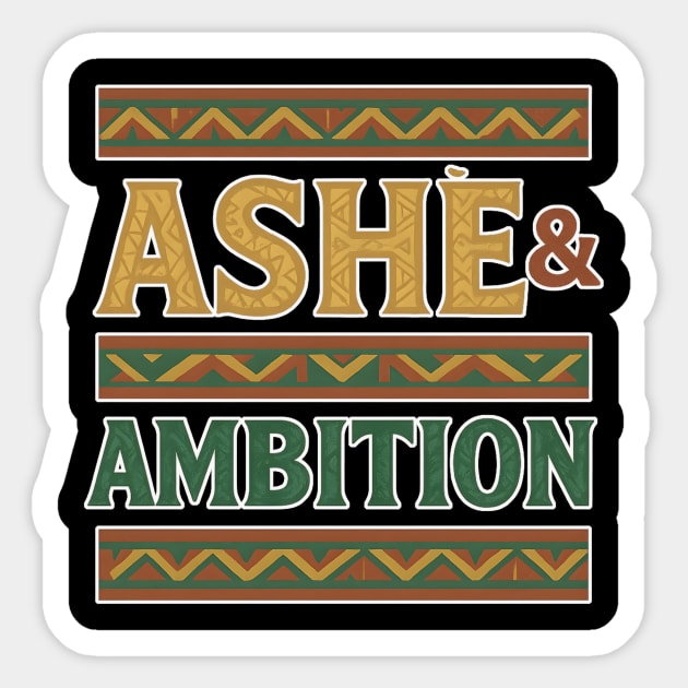 Ashé & Ambition – Afrocentric Power Statement Sticker by Roots In Royalty
